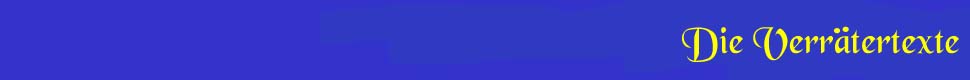 Gelb auf blauem Grund "Die Verrätertexte"
