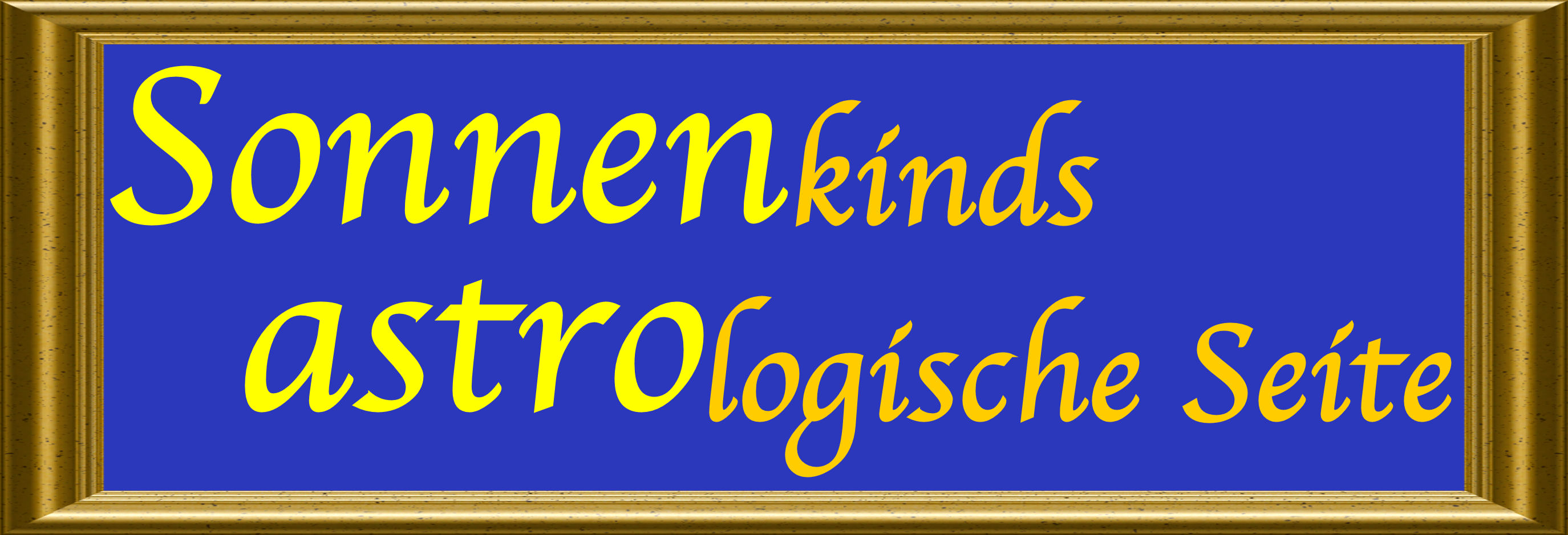 Ein goldener Rahmen, darin der Text "Sonnenkinds astrologische Seite"